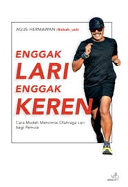 Enggak lari enggak keren