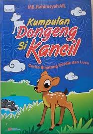 Kumpulan Dongeng Si Kancil Cerita binatang cerdik dan lucu