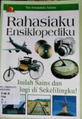 Rahasiaku Ensiklopediaku inilah sains dan teknologi di sekelilingku!