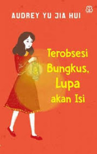 Terobsesi bungkus, lupa akan isi